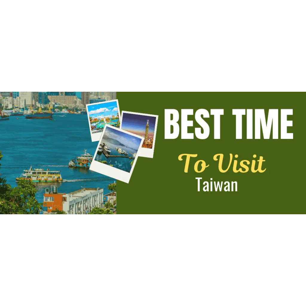 Best time to visit Taiwan