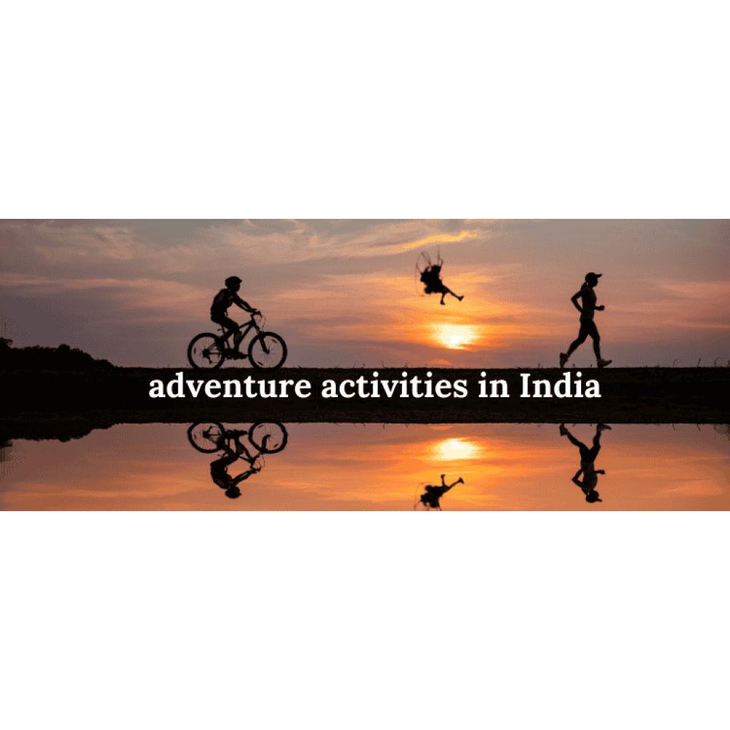 adventure activities in India