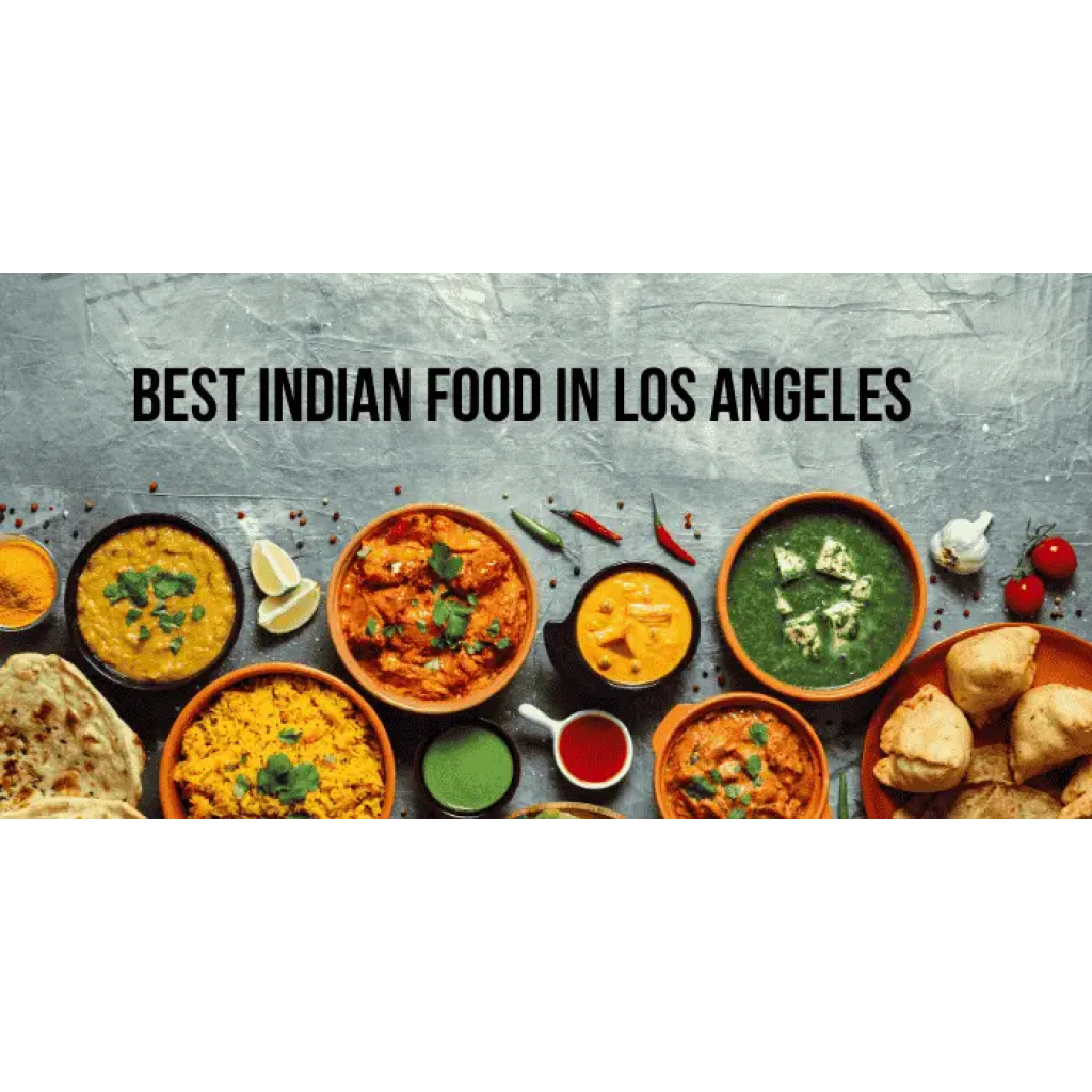 best Indian food in Los Angeles