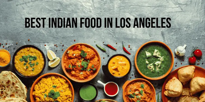 best Indian food in Los Angeles