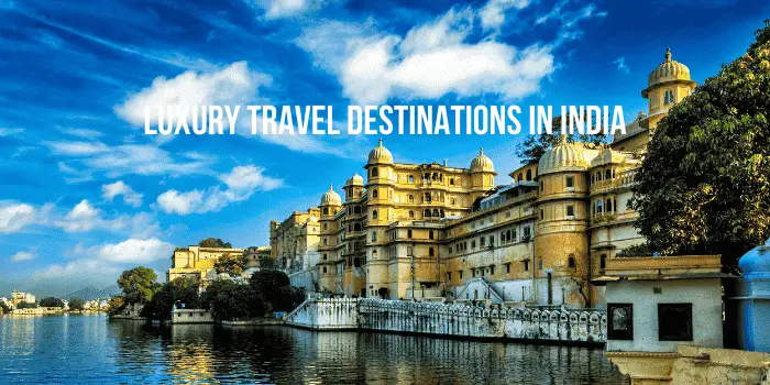 luxury travel destinations in India