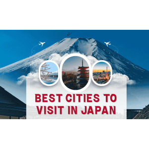 Best Cities to Visit in Japan